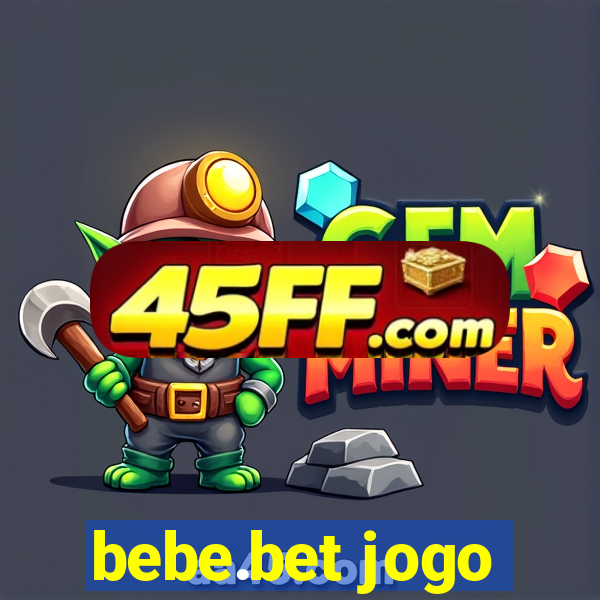 bebe.bet jogo